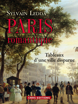 cover image of Paris romantique. Tableaux d'une ville disparue